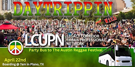 Daytrippin with LCUPN to Austin Reggae Fest 2023