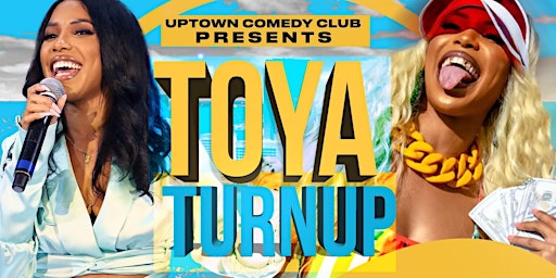 Toya TurnUp Returns to Uptown Comedy, Special Engagement