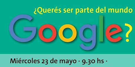 Imagen principal de ¿Querés ser parte del mundo GOOGLE?