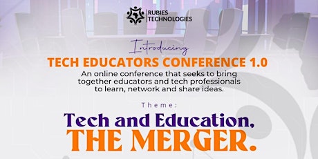 Tech Educators Conference(Tech and Education, The Merger)