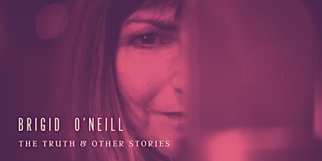 Brigid O'Neill - Album Launch Show - The Truth & Other Stories
