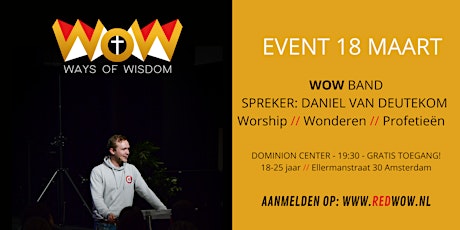 Primaire afbeelding van WOW EVENT 18 MAART - WORSHIP // WONDEREN // PROFETIEEN