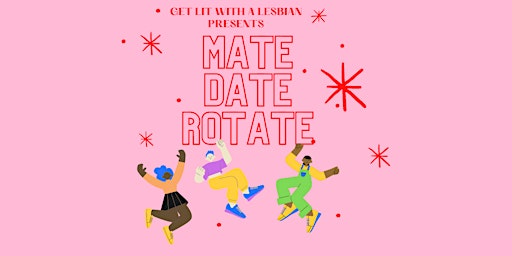 Get Lit with a Lesbian: Mate, Date, Rotate