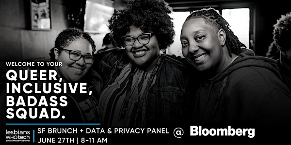 Bloomberg x Lesbians Who Tech + Allies SF Brunch || Data, Privacy, & What's...