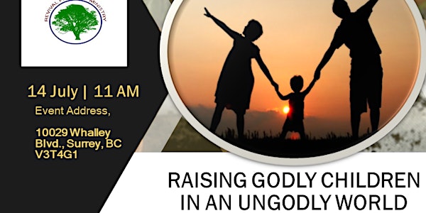 Family Conference 2018( Raising Godly Children in an Ungodly World)