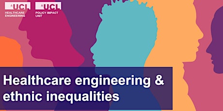 Healthcare engineering & ethnic inequalities primary image