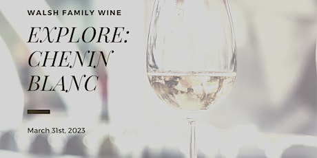 Walsh Family Wine - Explore: Chenin Blanc