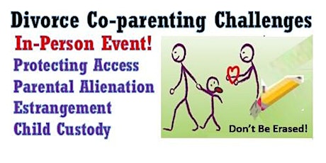 Divorce and CoParenting Challenges & Alienation IN-PERSON EVENT! primary image