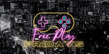 Free Play Fridays! Vintage & New Video Games
