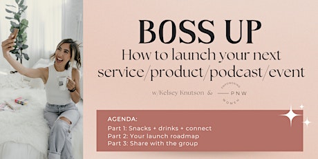 Boss Up: How to launch your product, idea, offer, podcast, and more!