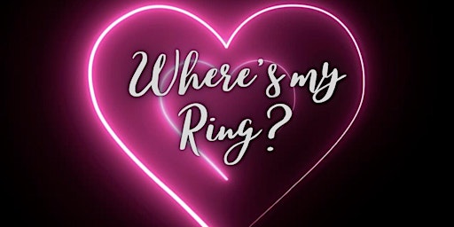Where's my Ring?  The Stage Play
