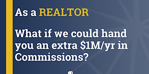 Realtors - Earn An Extra $1M In The Next 12 Months!