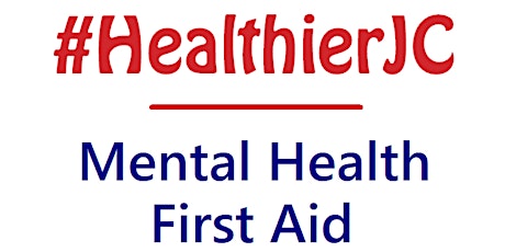 HealthierJC Mental Health First Aid - In Person- General Public - 4/27/23
