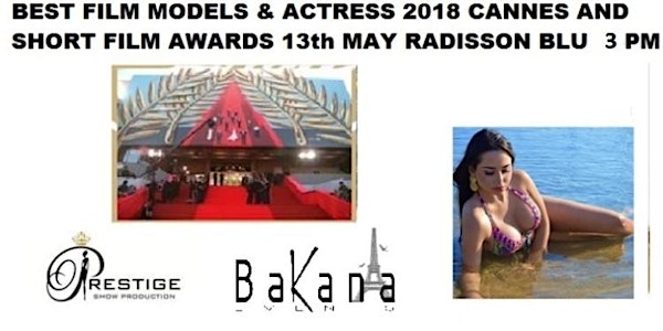 Best Film Models and Actress 2018 Cannes and Short film Awards.