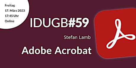 Hauptbild für IDUGB#59 am 17.03.2023 – Adobe Acrobat