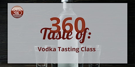 360 Taste of: Vodka Tasting Class