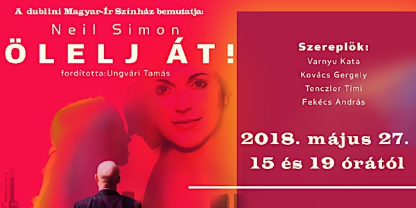 Neil Simon: Ölelj át! - színdarab ( magyar nyelven) 15 óra