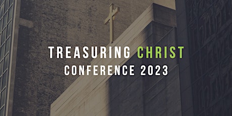 Treasuring Christ Conference 2023