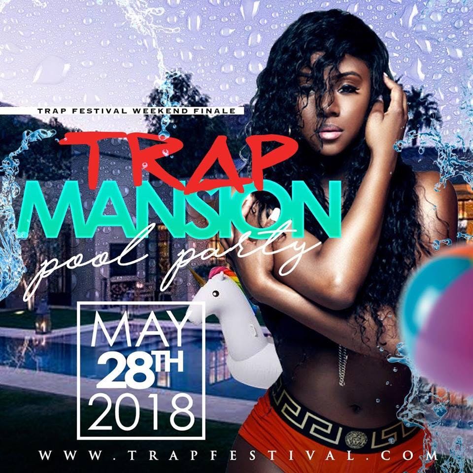 Trap Mansion Pool Party Memorial Day Weekend 28 May 18