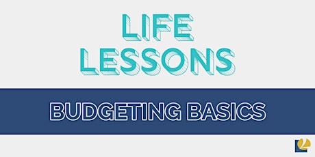 LIFE Lessons: Budgeting Basics