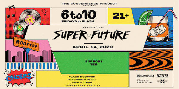 Super Future at Flash Rooftop (early show)