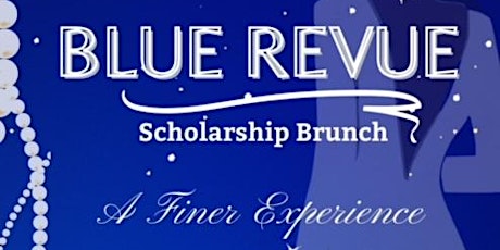 A Finer Experience ~ Blue Revue Scholarship Brunch