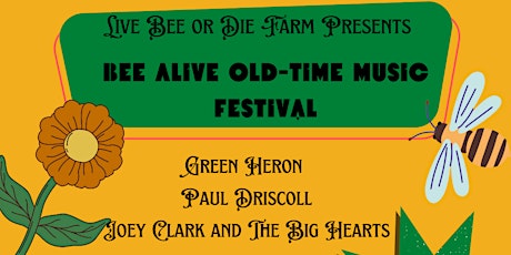Live Bee or Die Farm Presents Bee Alive-Old Time Music Festival