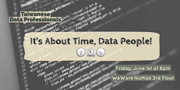 It’s about time, data people! !