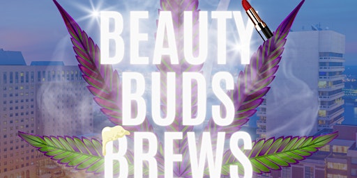 Beauties, Buds and Brews primary image