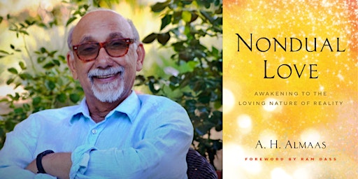 A. H. Almaas ~ Nondual Love: Awakening to the Loving Nature of Reality