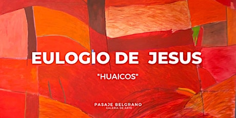 Imagen principal de Cierre de la Exposición "Huaicos" de Eulogio de Jesus