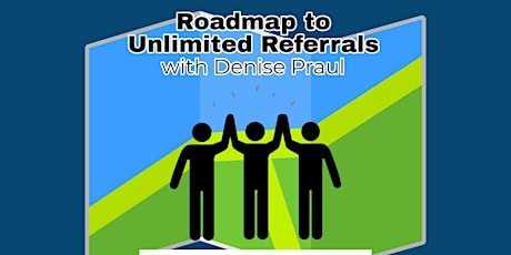 Roadmap to Unlimited Referrals – Marketing Inspiration Group