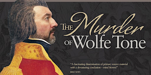 Imagem principal do evento The Murder of Wolfe Tone