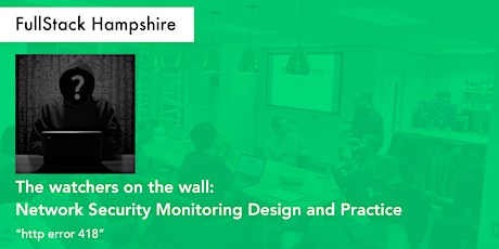 FullStack Hampshire - "The watchers on the wall"