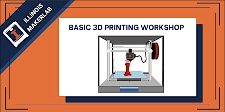 Illinois MakerLab: Basic 3D Printing Workshop primary image