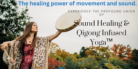 Sound Healing and Qigong Infused Yoga™
