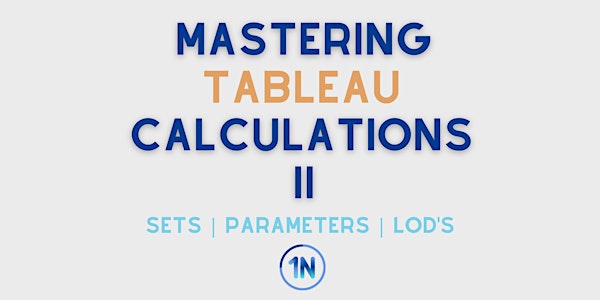 Mastering Tableau Calculations II (Virtual) | Pacific Time