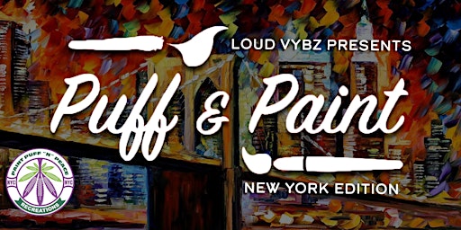 NYC Puff & Paint w/ Loud Vybz