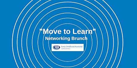 Primaire afbeelding van Networking Brunch "Move to Learn" - Early Childhood Australia