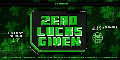 EMC Presents Zero Lucks Given