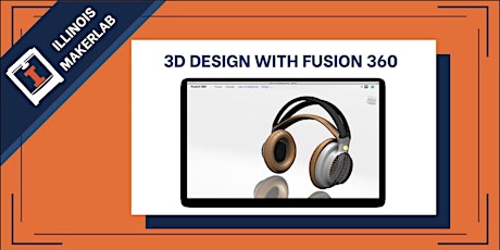 Imagen principal de Illinois MakerLab: 3d Design with Fusion 360