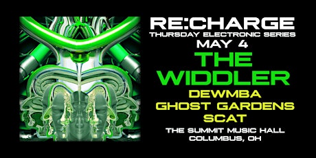 RE:CHARGE ft THE WIDDLER at The Summit Music Hall - Thursday May 4