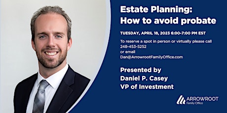Estate Planning: How to avoid probate (April 18th)