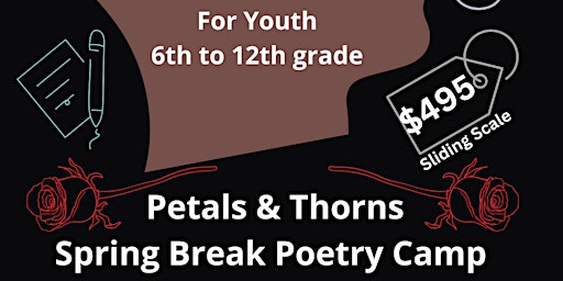 Petals and Thorns Spoken Word Poetry Spring Break Camp