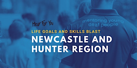2024 Hear For You NSW Life Goals & Skills Blast - Newcastle & Surrounds primary image