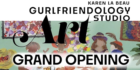 Karen La Beau's  Gurlfriendology's Art Studio Opening primary image
