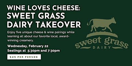 Wine Loves Cheese: Sweet Grass Dairy Takeover