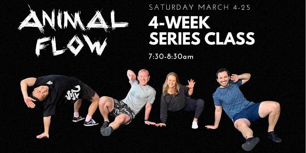 Animal Flow - Saturday 4 week series Tickets, Sat, Mar 4, 2023 at 7:30 AM |  Eventbrite