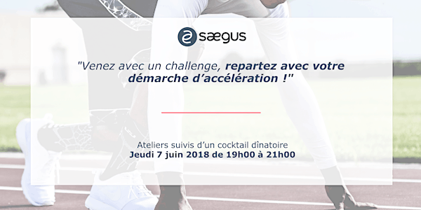Venez avec un challenge, repartez avec votre démarche d’accélération !