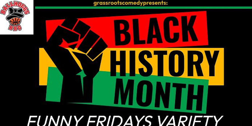 Funny Fridays Variety Show: (Black History Month) Saturday Edition Tickets,  Sat, Feb 25, 2023 at 8:30 PM | Eventbrite